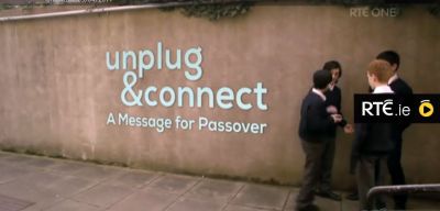 Broadcast on RTÉ One - Unplug and Connect: A Message for Passover