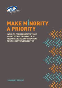 Making Minority a Priority: Minority ethnic young people’s experiences of growing up in Ireland