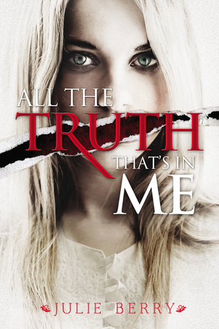 All the Truth that's in Me. Julie Berry