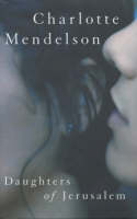 Charlotte Mendelson. Daughters of Jerusalem