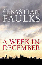 Sebastian Faulks, A week in December
