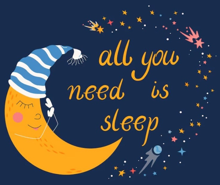 All you need is sleep Ref: www.freepik.com
All you need is sleep Ref: www.freepik.com